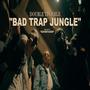 BAD TRAP JUNGLE (feat. DANNY BOY (DOUBLE TROUBLE)) [Explicit]