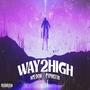 WAY2HIGH (feat. Cyph GTTB) [Explicit]