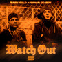 Watch Out (Explicit)