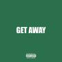 GET AWAY (Explicit)