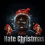 Hate Christmas (Explicit)