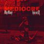 Mediocre (feat. Mira Manny) [Explicit]