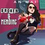 Broken & Mending (Explicit)