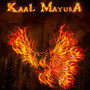 Kaal Mayura (Explicit)