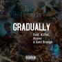 Gradually (feat. Killist, Hypnokid & A Gent Orange) [Explicit]