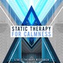 Static Therapy for Calmness