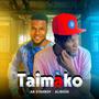 Taimako (feat. Ab StarBoy)