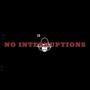 NO INTTERUPTIONS (Explicit)