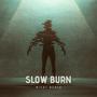 Slow Burn (feat. Pelham & Junior)