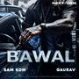 BAWAL (feat. Gaurav)