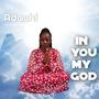 In You My God