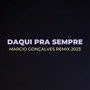 Daqui Pra Sempre - Marcio Gonçalves Remix 2023