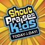 Shout Praises Kids: Today Is The Day!