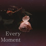 Every Moment