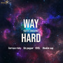 Way Hard