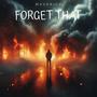 Forget That (Explicit)