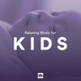 Relaxing Music for Kids
