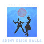 Shiny Disco Balls