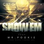 Show Em (feat. Mr. Pookie)