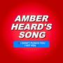 Amber Heard's Song (I Didn't Punch You I Hit You)