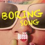 Boring Song