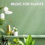 Music for Plants