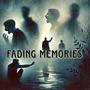 Fading Memories