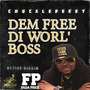 Dem Free Di Worl' Boss