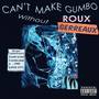 Can't Make Gumbo Without Gerreaux (Explicit)