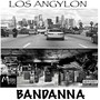 Los Angylon (Explicit)