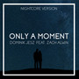 Only a Moment (feat. Zach Alwin) (Nightcore Version)