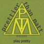 Play Pretty