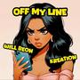 Off My Line (Explicit)