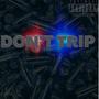 Don't Trip (Explicit)