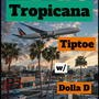 Tropícana (feat. TipToe) [Explicit]