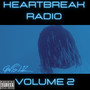 Heartbreak Radio (Volume 2) [Explicit]