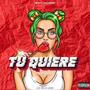 Tu Quiere (feat. Guxxi Robin)