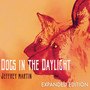 Dogs in the Daylight (Expanded Edition)