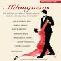 Milongueros (the best selection of instrumental tango and milonga)