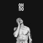 Oh No (Explicit)