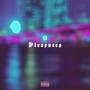 Pleasures (feat. Lokomoko)