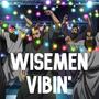 WISEMEN VIBIN'