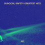 Surgical Safety Greatest Hits