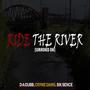 Ride the River (Summoned One) (feat. Sik Sence & Cryme Dawg) [Explicit]