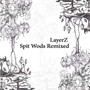 Spit Wods Remixed