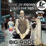 RUDE IN BRONX (1ST TO DA 3RD) [Explicit]