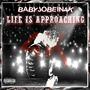 LIFE IS APPROACHING (Explicit)