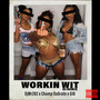 Workin Wit (DJ Remix) [Explicit]