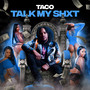 Talk My Shxt (Explicit)