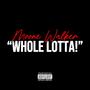 WHOLE LOTTA! (Explicit)